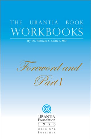 The Urantia Book Workbooks Volume I - Foreword And Part I [Paperback]