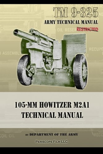 Tm9-325 105mm Howitzer M2a1 Technical Manual [Paperback]