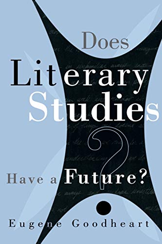 Does Literary Studies Have a Future [Paperback]