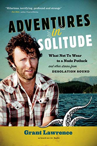 Adventures in Solitude What Not to Wear to a Nude Potluck and Other Stories fro [Paperback]