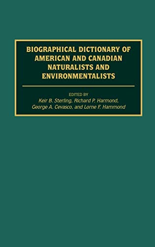 Biographical Dictionary of American and Canadian Naturalists and Environmentalis [Hardcover]