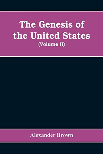 Genesis of the United States  A Narrative of the Movement in England, 1605-1616 [Paperback]