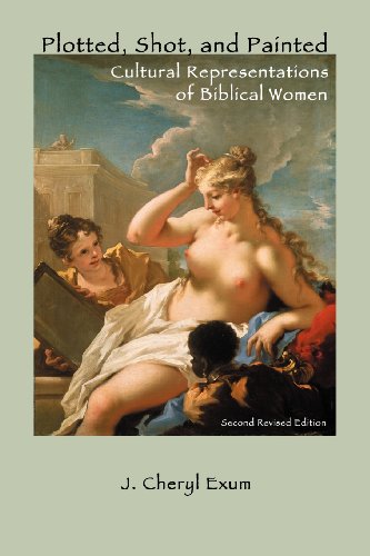 Plotted, Shot, And Painted Cultural Representations Of Biblical Women, Second R [Paperback]