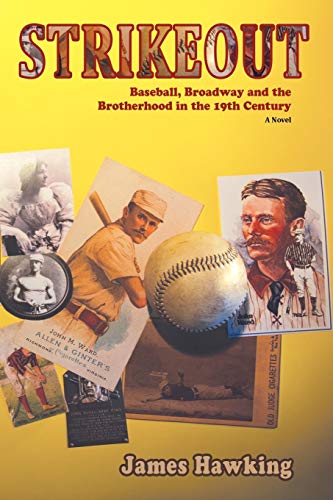 Strikeout, A Novel About Baseball, Broadway And The Brotherhood In The 19th Cent [Paperback]