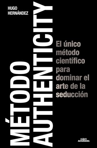 Mtodo Authenticity El nico mtodo cientfico para dominar el arte de la seduc [Paperback]