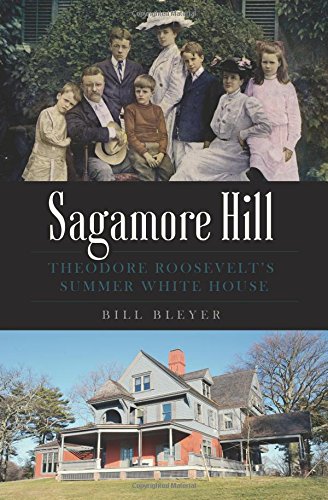 Sagamore Hill Theodore Roosevelt's Summer White House [Paperback]