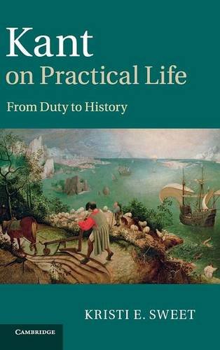 Kant on Practical Life From Duty to History [Hardcover]