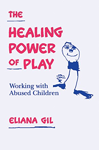The Healing Power of Play Working with Abused Children [Hardcover]