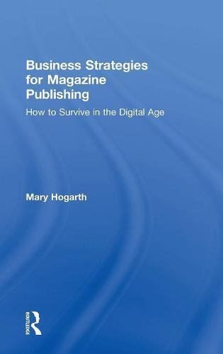Business Strategies for Magazine Publishing How to Survive in the Digital Age [Hardcover]