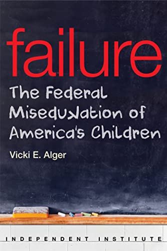 Failure The Federal Miseducation of America&39s Children [Paperback]