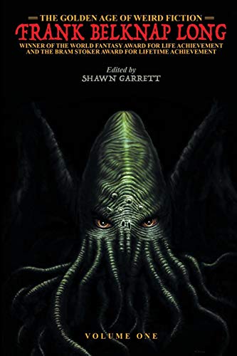 Golden Age of Weird Fiction  Frank Belknap Long (Vol. 1) [Paperback]