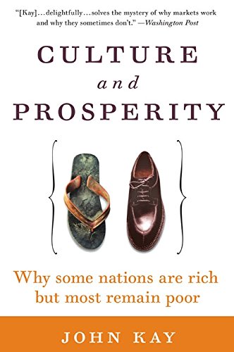 Culture and Prosperity Why Some Nations Are Rich but Most Remain Poor [Paperback]