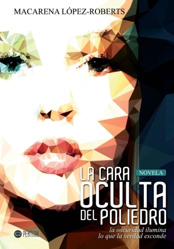 La Cara Oculta Del Poliedro (spanish Edition) [Paperback]