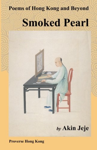 Smoked Pearl Poems Of Hong Kong And Beyond [Paperback]