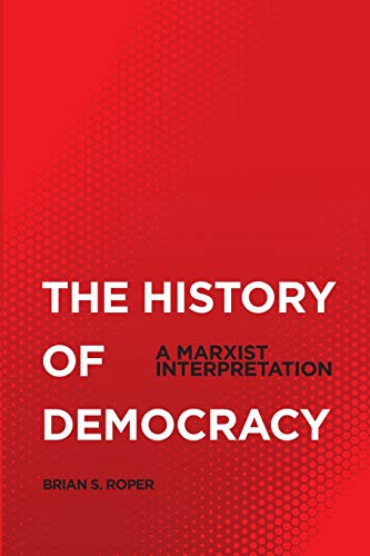 The History of Democracy A Marxist Interpretation [Paperback]