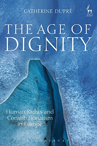 The Age of Dignity Human Rights and Constitutionalism in Europe [Paperback]