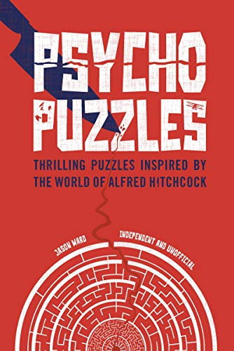 Psycho Puzzles Thrilling puzzles inspired by the world of Alfred Hitchcock [Hardcover]