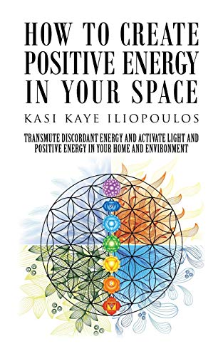 How To Create Positive Energy In Your Space [Paperback]