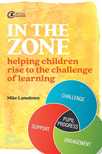 In the Zone Helping children rise to the challenge of learning [Paperback]