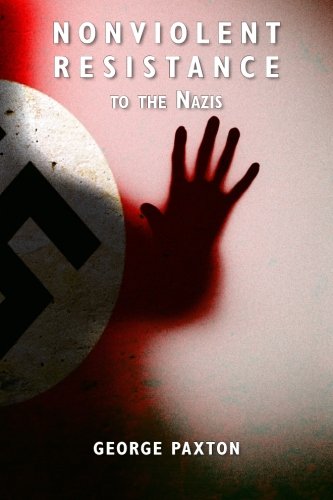 Nonviolent Resistance To The Nazis [Paperback]