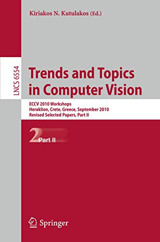 Trends and Topics in Computer Vision ECCV 2010 Workshops, Heraklion, Crete, Gre [Paperback]
