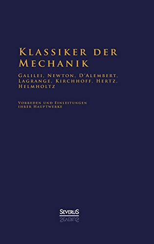 Klassiker Der Mechanik - Galilei, Newton, D'alembert, Lagrange, Kirchhoff, Hertz [Hardcover]