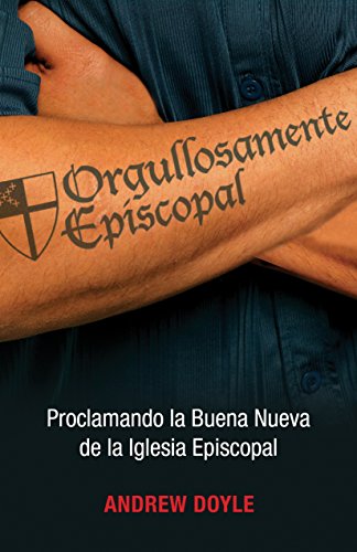 Orgullosamente Episcopal (Edicin espaol) Proclamando la Buena Nueva de la Igl [Paperback]