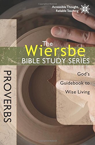 The Wiersbe Bible Study Series Proverbs God's Guidebook To Wise Living [Paperback]
