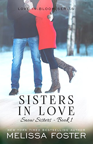Sisters in Love Love in Bloom Snow Sisters, Book 1 [Paperback]