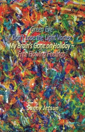 Green Eve * Don't Lose the Light Vortex * My Brain's Gone on Holiday [Paperback]