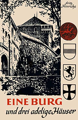Eine Burg und drei adelige Huser Spiegelbilder ihrer Geschichte in Briefen und [Paperback]