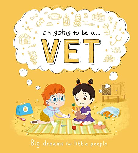 I&39m Going to be a . . . Vet A Career Book for Kids [Hardcover]