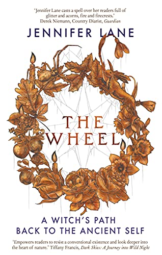The Wheel A Witch's Path Back to the Ancient Self [Paperback]