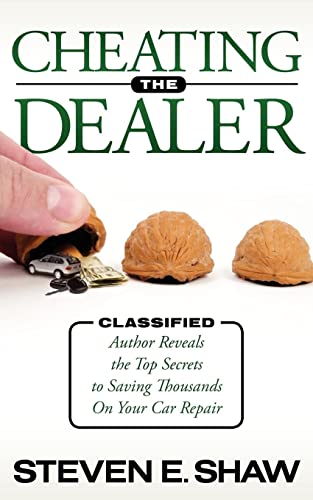 Cheating The Dealer Classified  Author Reveals The Top Secrets To Saving Thous [Paperback]