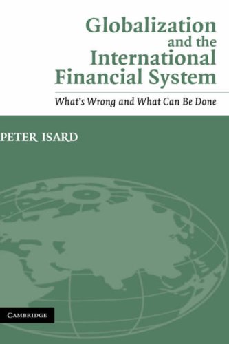 Globalization and the International Financial System What's Wrong and What Can  [Hardcover]