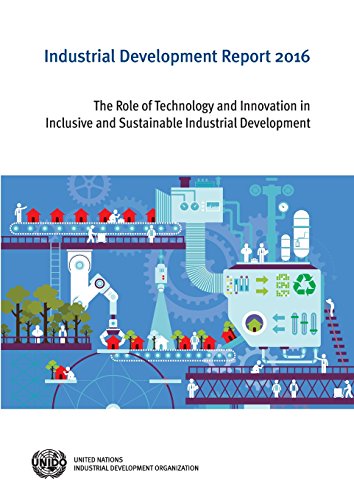 Industrial Development Report 2016 The Role Of Technology And Innovation In In [Paperback]
