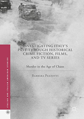 Investigating Italy's Past through Historical Crime Fiction, Films, and TV Serie [Hardcover]