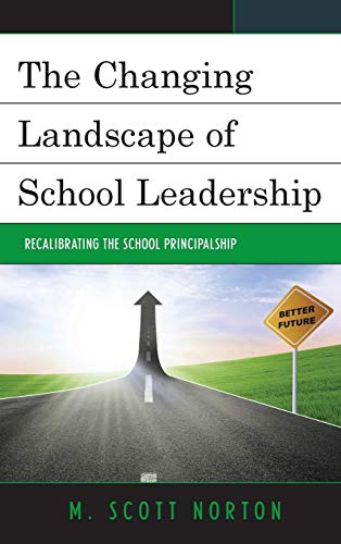 The Changing Landscape of School Leadership Recalibrating the School Principals [Hardcover]