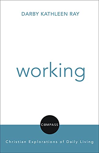 Working (compassChristian Exploration Of Daily Living) (compass Christian Expl [Paperback]
