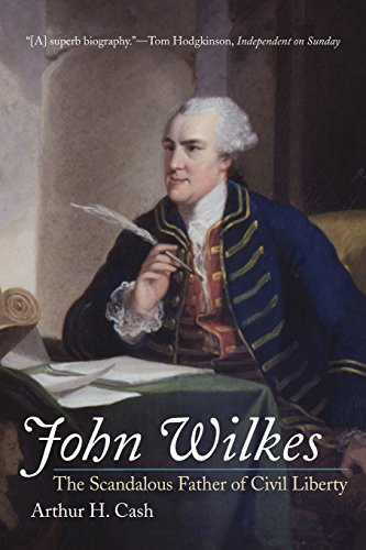 John Wilkes The Scandalous Father of Civil Liberty [Paperback]
