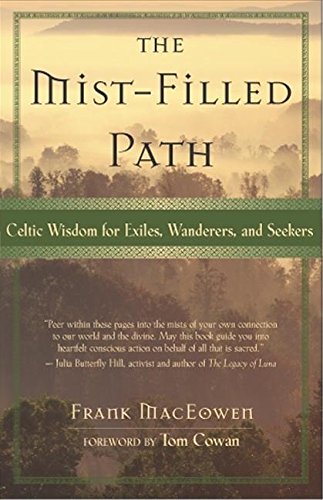 The Mist-Filled Path Celtic Wisdom for Exiles, Wanderers, and Seekers [Paperback]