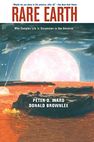 Rare Earth Why Complex Life is Uncommon in the Universe [Paperback]