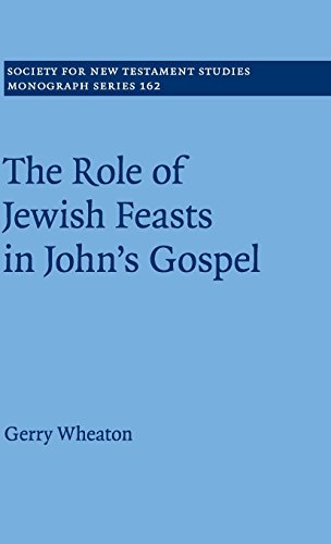 The Role of Jewish Feasts in John's Gospel [Hardcover]