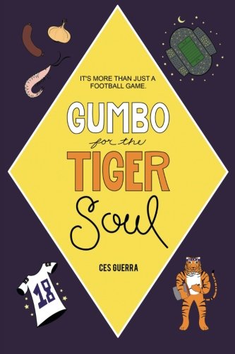 Gumbo For The Tiger Soul It's More Than Just A Football Game. [Paperback]