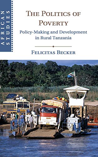 The Politics of Poverty Policy-Making and Development in Rural Tanzania [Hardcover]