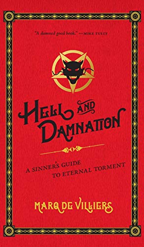 Hell and Damnation  A Sinner's Guide to Eternal Torment [Hardcover]