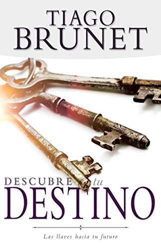Descubre tu destino Las llaves hacia tu futuro [Paperback]