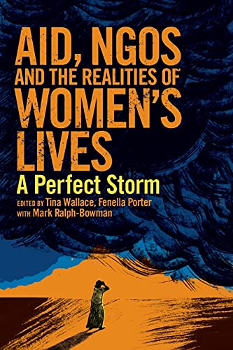 Aid, NGOs and the Realities of Women's Lives A perfect storm [Paperback]