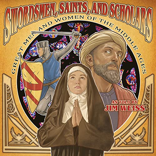 Swordsmen, Saints, and Scholars Great Men and Women of the Middle Ages [CD-Audio]