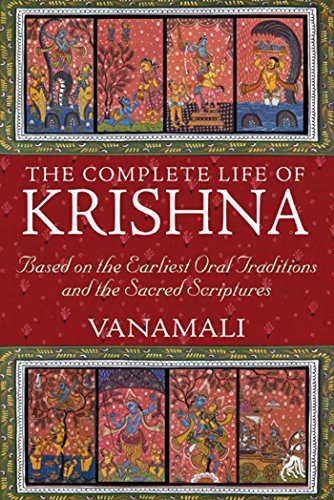 The Complete Life of Krishna Based on the Earliest Oral Traditions and the Sacr [Paperback]